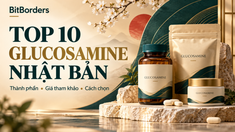 Top 10 sản phẩm bổ sung glucosamine Nhật Bản